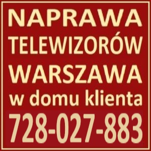 Naprawa Telewizorów Warszawa – Serwis TV z dojazdem do Klienta