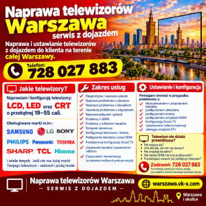 Naprawa telewizorów Warszawa z dojazdem. Serwis, ustawienie i podłączenie telewizorów LED, LCD i CRT od 19 do 55 cali.