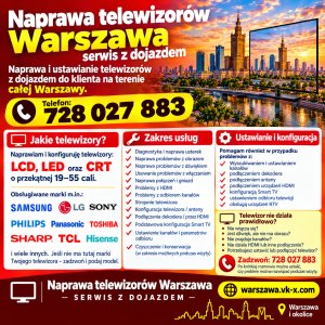 Naprawa telewizorów Warszawa z dojazdem. Serwis, ustawienie i podłączenie telewizorów LED, LCD i CRT od 19 do 55 cali.